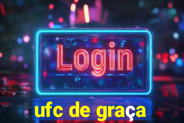 ufc de graça